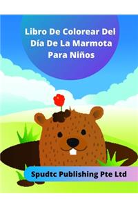 Libro De Colorear Del Día De La Marmota Para Niños