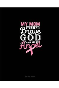 My Mom Was So Brave God Made Her An Angel