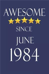Awesome Since June 1984 Notebook Birthday Present