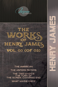 The Works of Henry James, Vol. 03 (of 03)