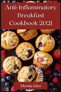 AntiInflammatory Breakfast Cookbook 2021