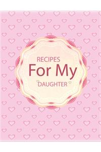 Rrecipes for my Daughter