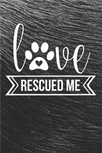Love Rescued Me Notebook