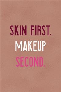 Skin First. Makeup Second.