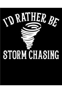 I'd Rather Be Storm Chasing
