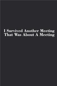 I Survived Another Meeting That Was About A Meeting