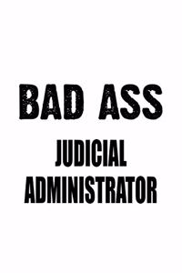 Bad Ass Judicial Administrator