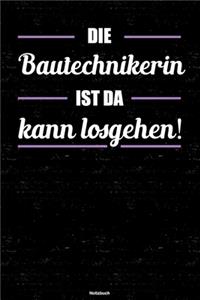Die Bautechnikerin ist da kann losgehen! Notizbuch
