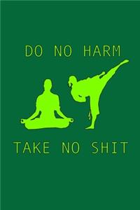 Do No Harm Take No Shit