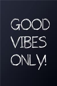 Good Vibes Only Inspirational Quote Notebook