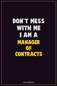 Don't Mess With Me, I Am A Manager of Contracts