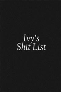 Ivy's Shit List