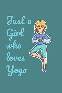 Just A Girl Who Loves Yoga Notebook