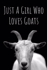 Just A Girl Who Loves Goats