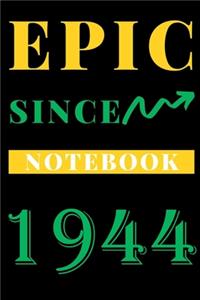 Epic Since 1944 Notebook Birthday Gift