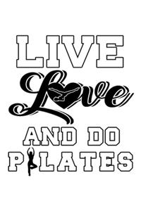 Live Love and Do Pilates