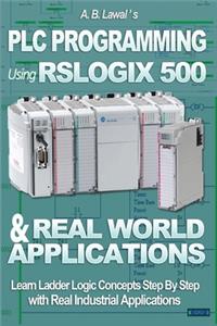 PLC Programming Using RSLogix 500 & Real World Applications
