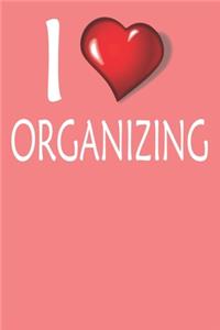 I Love Organizing
