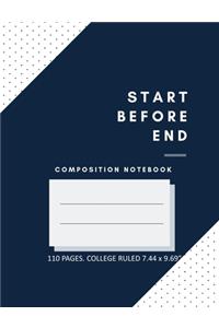 Composition Notebook - Start Before End