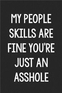 My People Skills Are Fine You're Just an Asshole