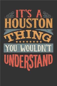 Its A Houston Thing You Wouldnt Understand