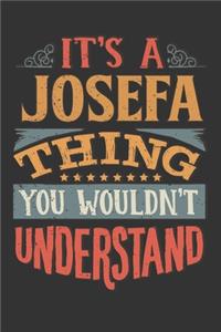 Its A Josefa Thing You Wouldnt Understand