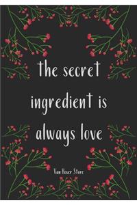 The secret ingredient is always love