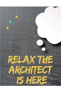 relax the architect is here