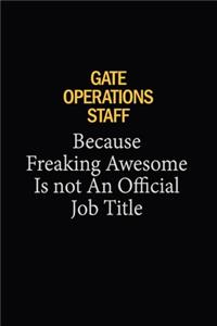 Gate Operations Staff Because Freaking Awesome Is Not An Official Job Title
