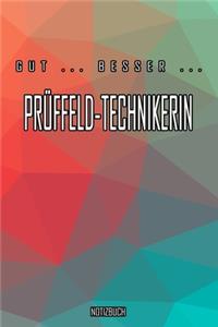 Gut - Besser - Prüffeld-Technikerin Notizbuch