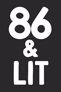 86 & Lit