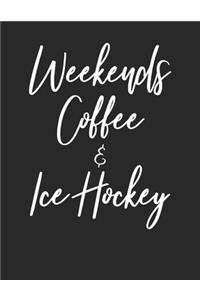 Weekends Coffee & Ice Hockey