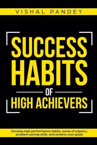 Success Habits of High Achievers