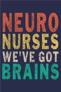 Neuro Nurses We've Got Brains