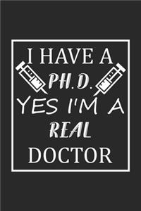 I have a p h. d. yes i'm a real doctor