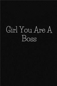 Girl You Are A Boss