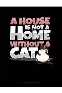A House Is Not A Home Without A Cat