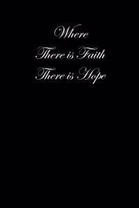 Where There is Faith There is Hope