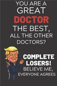 You Are A Great Doctor The Best Believe Me