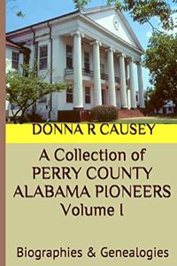 Collection of PERRY COUNTY ALABAMA PIONEERS Volume 1