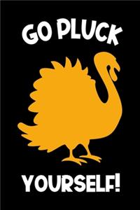 Go Pluck Yourself!