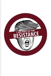 I Am Part Of The Resistance
