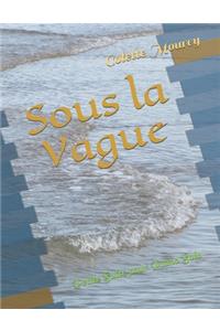 Sous la Vague