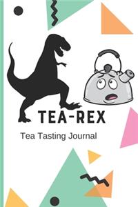 Tea-Rex Tea Tasting Journal