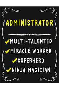 Administrator Multi-Talented Miracle Worker Superhero Ninja Magician