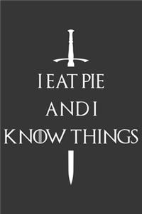 I Eat Pie And I Know Things Notebook