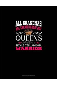 All Grandmas Are Created Equal But QUEENS Are Born as Sickle Cell Anemia Warrior