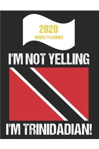 2020 Weekly Planner I'm Not Yelling I'm Trinidadian