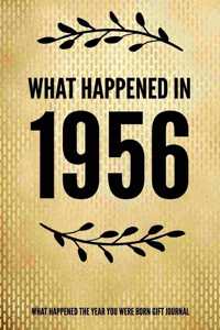 What Happened In 1956 - What Happened During Your Birth Year Gift Journal