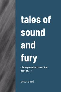 tales of sound and fury
